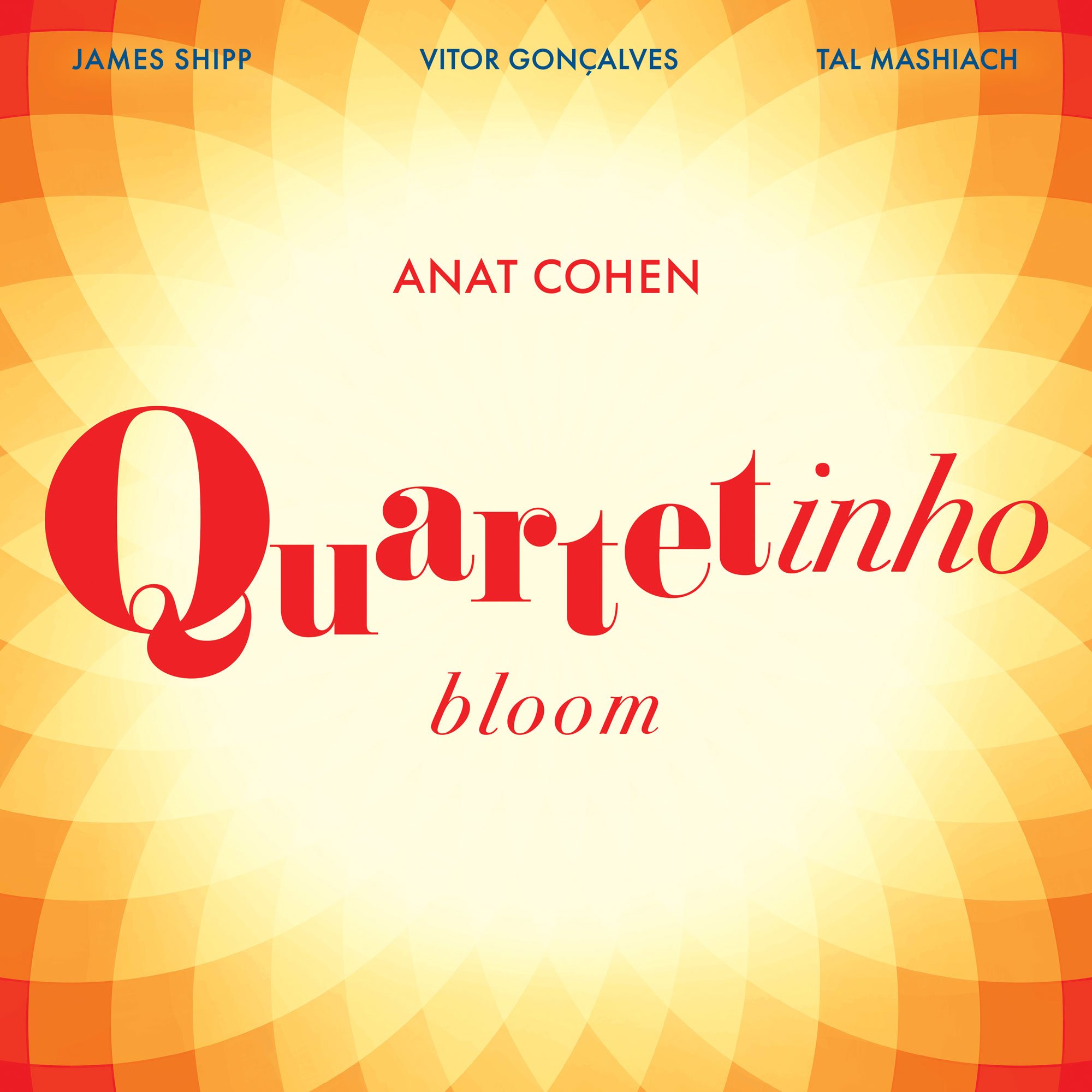 Anat Cohen Quartetinho: Bloom