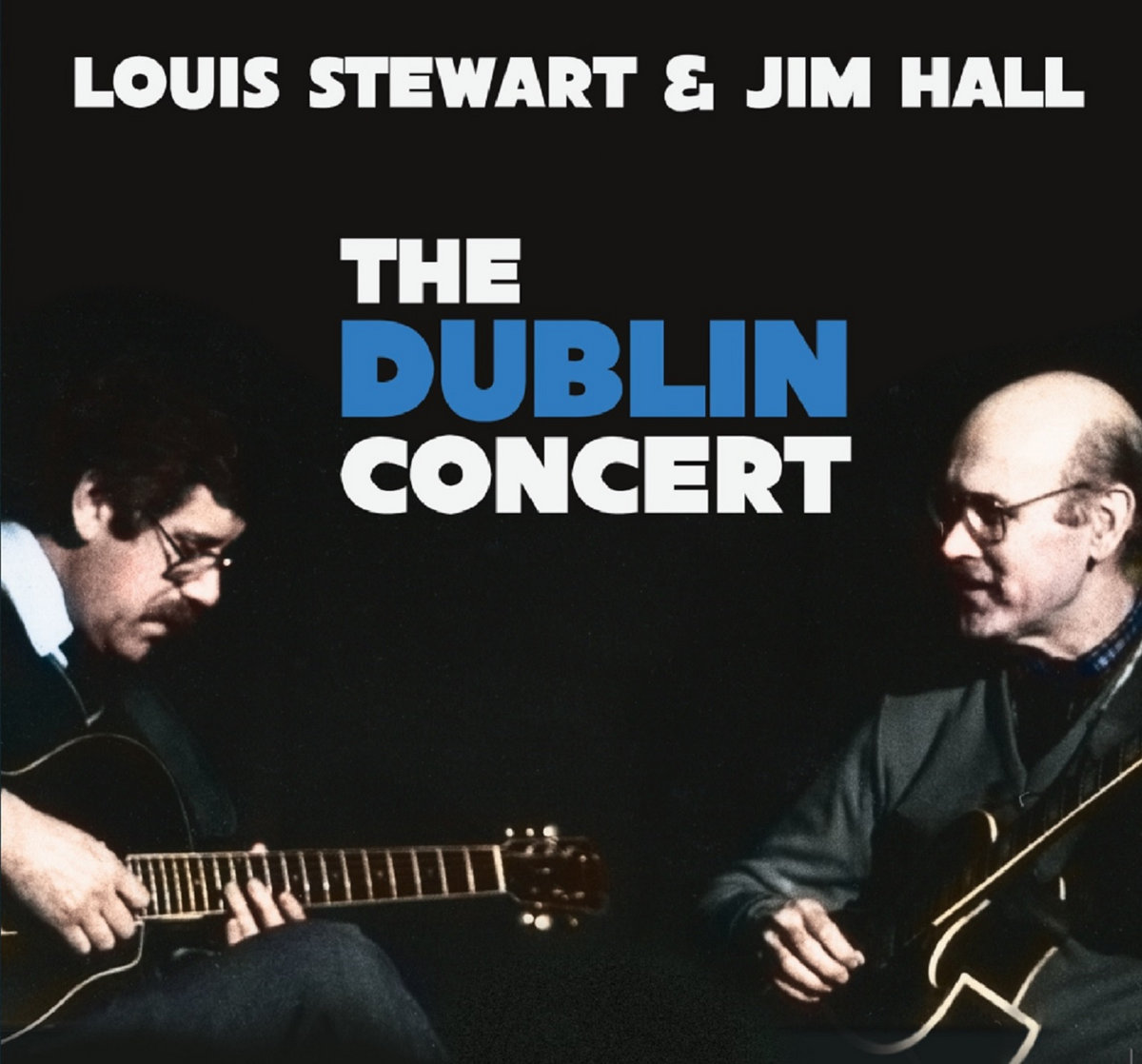 Louis Stewart/Jim Hall: The Dublin Concert