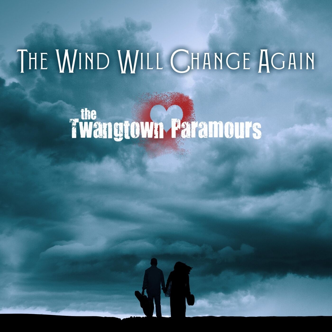 The Twangtown Paramours: The Wind Will Change Again